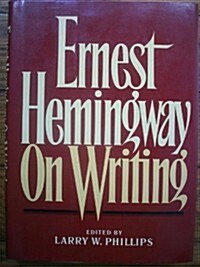 ERNEST HEMINGWAY ON WRITING (Hardcover, First Printing)
