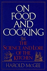On Food and Cooking: The Science and Lore of the Kitchen (Hardcover)
