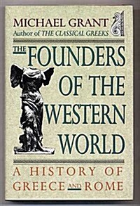 The Founders of the Western World: A History of Greece and Rome (Hardcover, 1st)
