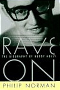 Rave On: The Biography of Buddy Holly (Hardcover)