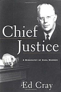 CHIEF JUSTICE: A Biography of Earl Warren (Hardcover)