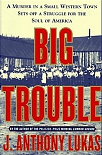 [중고] Big Trouble: A Murder in a Small Western Town Sets Off a Struggle for the Soul of America (Hardcover, First Edition)