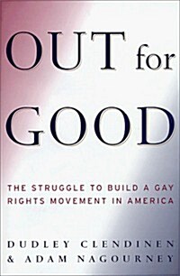 Out for Good: The Struggle to Build a Gay Rights Movement in America (Hardcover, 1ST)