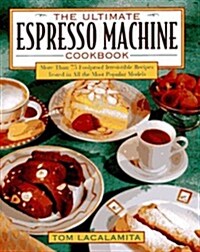 ULTIMATE ESPRESSO MACHINE COOKBOOK (Hardcover, 0)