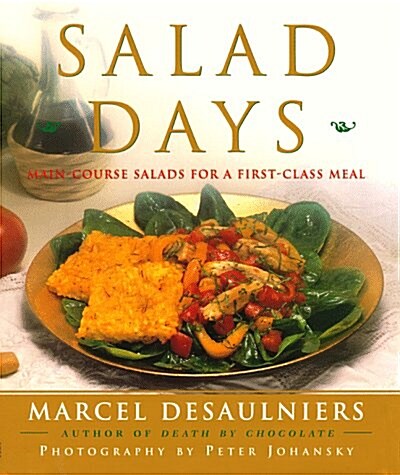 Salad Days: Main Course Salads for a First Class Meal (Hardcover, 0)