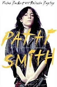 Patti Smith : An Unauthorized Biography (Hardcover, First Edition)