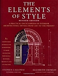 The Elements of Style: A Practical Encyclopedia of Interior Architectural Details from 1485 to the Present (Hardcover, Rev Sub)
