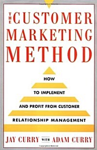 [중고] The Customer Marketing Method: How To Implement and Profit from Customer Relationship Management (Hardcover, First Edition)