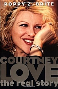 Courtney Love: The Real Story (Paperback, 1st Touchstone ed)