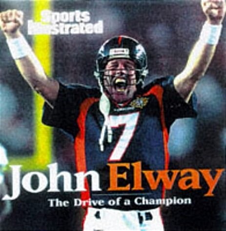 John Elway: The Drive of a Champion (Hardcover)