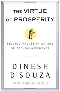 [중고] The Virtue of Prosperity : Finding Values In An Age Of Techno-Affluence (Hardcover)