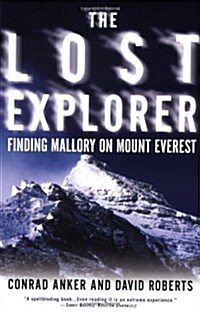 The Lost Explorer: Finding Mallory on Mt. Everest (Paperback, Touchstone ed)