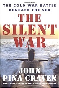[중고] The Silent War: The Cold War Battle Beneath the Sea (Hardcover, First Edition)