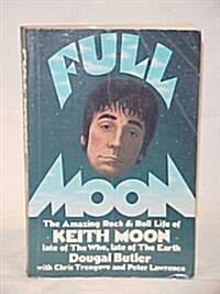 Full Moon: The Amazing Rock and Roll Life of the Late Keith Moon (Paperback)