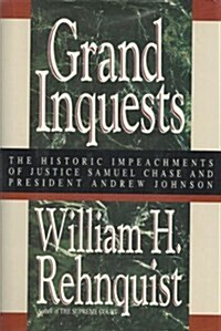 Grand Inquests: The Historic Impeachments of Justice Samuel Chase and President Andrew Johnson (Hardcover, 1st)