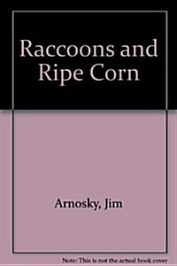 Raccoons and Ripe Corn (Library Binding)