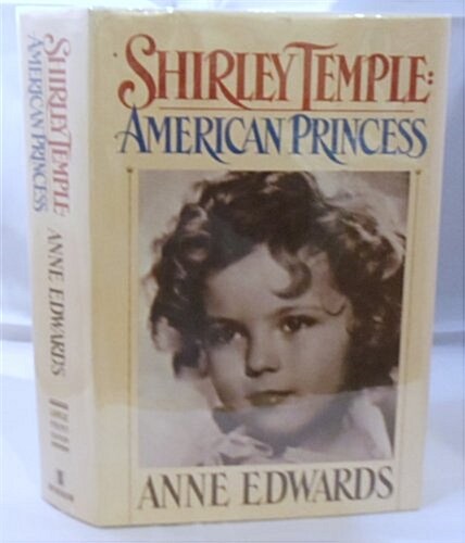 Shirley Temple: American Princess (Hardcover, 1st)