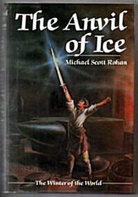 The Anvil of Ice: The Winter of the World (Hardcover, 1st U.S. ed)
