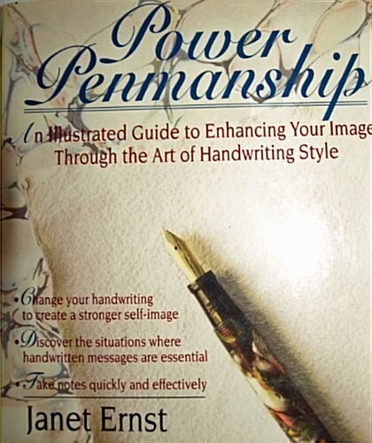 Power Penmanship: An Illustrated Guide to Enhancing Your Image Through the Art of Handwriting Style (Hardcover, 1st)