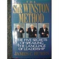 The Sir Winston Method: The Five Secrets of Speaking the Language of Leadership (Hardcover, 1st)