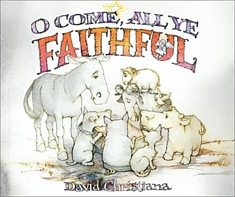 O Come, All Ye Faithful (Hardcover, 1)