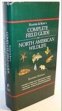 Harper and Rows Complete Field Guide to North American Wildlife: Eastern Edition (Hardcover, 0)