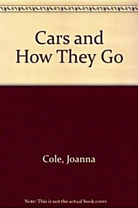 Cars and How They Go (Library Binding)