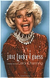 Just Lucky I Guess: A Memoir of Sorts (Hardcover, First Edition)