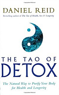 The Tao Of Detox: The Natural Way To Purify Your Body For Health And Longevity (Paperback)