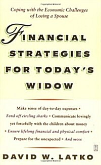 Financial Strategies for Todays Widow: Coping with the Economic Challenges of Losing a Spouse (Paperback)
