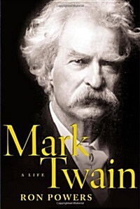 Mark Twain: A Life (Hardcover, Deckle Edge)