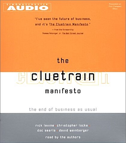 The Cluetrain Manifesto: The End Of Business As Usual (Audio CD, Abridged)