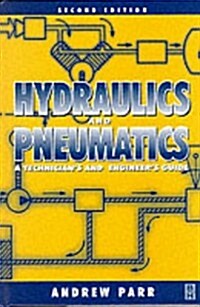 Hydraulics and Pneumatics, Second Edition: A technicians and engineers guide (Hardcover, 2)