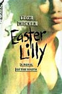 Easter Lilly: A Novel of the South Today (Hardcover, 1st)
