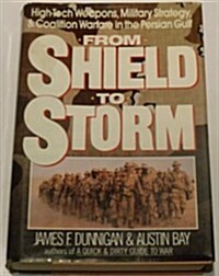 From Shield to Storm: High-Tech Weapons, Military Strategy, and Coalition Warfare in the Persian Gulf (Hardcover, 1st)