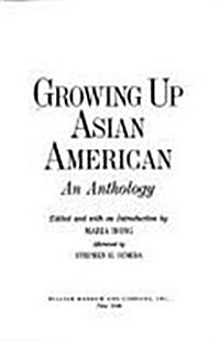 Growing Up Asian American: An Anthology (Hardcover, 1st)