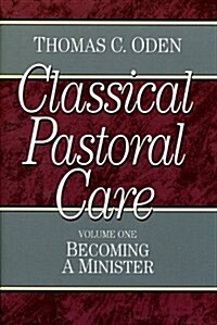 Becoming a Minister (Classical Pastoral Care Series, Vol. 1) (Paperback)