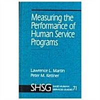 Measuring the Performance of Human Service Programs (SAGE Human Services Guides) (Hardcover)