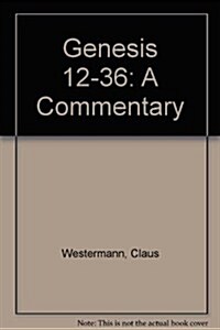 Genesis 12-36: A Commentary (Hardcover, First Edition)