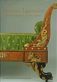 Honoré Lannuier, Cabinet Maker from Paris: The Life and Work of a French Ebeniste in Federal New York (Hardcover)