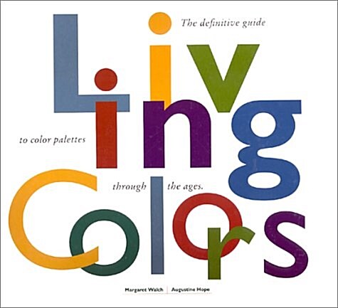 Living Colors: A Designers Guide to 80 Essential Palettes from Ancient to Modern Times (Spiral-bound)