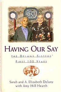 Having Our Say: The Delany Sisters First 100 Years (Thorndike Core) (Hardcover, Lrg)
