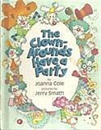 The Clown-Arounds Have a Party (Hardcover, No Edition Stated)