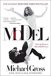 Model: The Ugly Business of Beautiful Women (Hardcover, 1st)