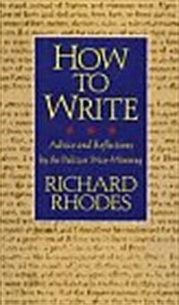 How to Write: Advice and Reflections (Hardcover)