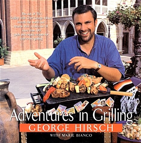 Adventures in Grilling (Hardcover, 1st)