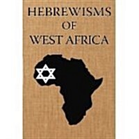 Hebrewisms of West Africa (Paperback)