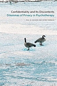 Confidentiality and Its Discontents: Dilemmas of Privacy in Psychotherapy (Paperback)