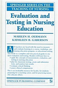 Evaluating and Testing in Nursing Education (Springer Series on the Teaching of Nursing) (Hardcover)