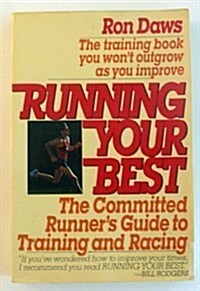 Running Your Best: The Committed Runners Guide to Training and Racing (Paperback)